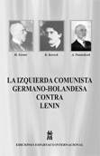 La izquierda comunista germano-holandesa contra Lenin - H. Gorter, K. Korsch, A. Pannekoek