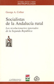 Socialistas de la Andalucia rural - George A. Collier
