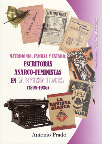Escritoras anarco-feministas en La Revista Blanca (1898-1936) - Antonio Prado