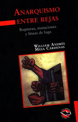 Anarquismo entre rejas - William Andrés Mesa Cárdenas