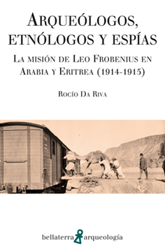 Arqueólogos, etnólogos y espías - Rocío Da Riva