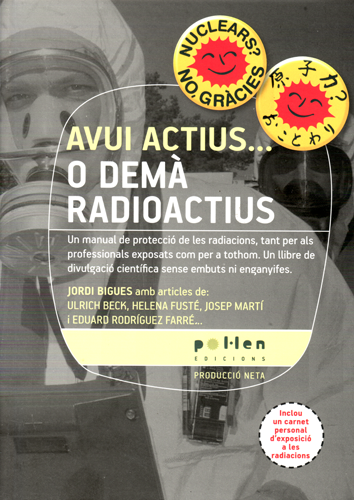 Avui actius... o demà radiactius - Jordi Bigues (coord.), Ulrich Beck, Helena Fusté, Josep Martí i Eduard Rodríguez Farré