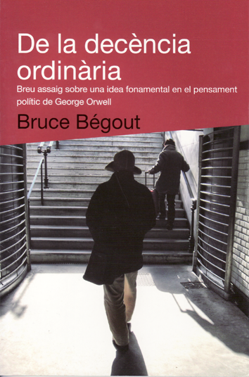 De la decència ordinària - Bruce Bégout
