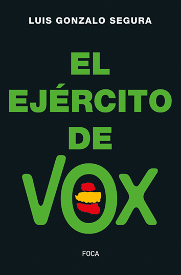 El ejército de Vox - Luis Gonzalo Segura