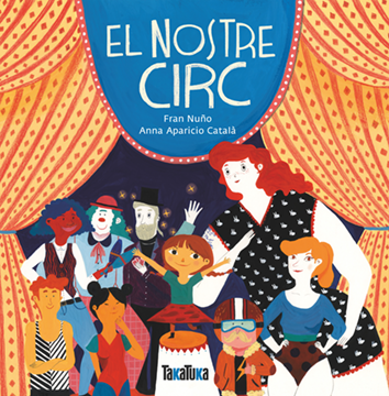 El nostre circ - Fran Nuño i Anna Aparicio Català
