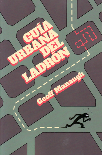 Guía urbana del ladrón - Geoff Manaugh