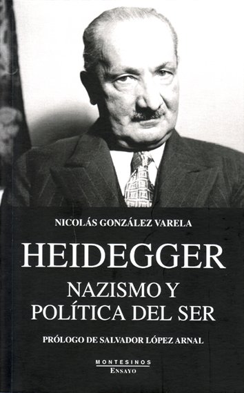 Heidegger, nazismo y política del ser - Nicolás González Varela