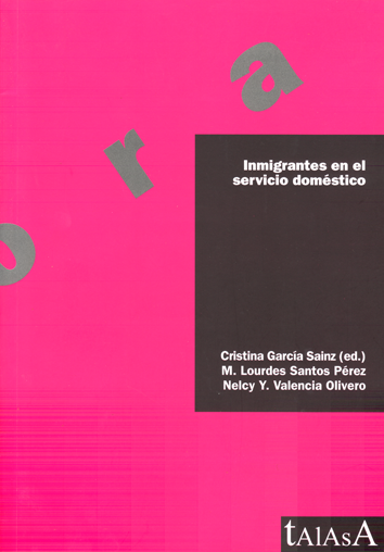 Inmigrantes en el servicio doméstico - Cristina García Sainz (ed.), M. Lourdes Santos Pérez Nelcy e Y. Valencia Olivero