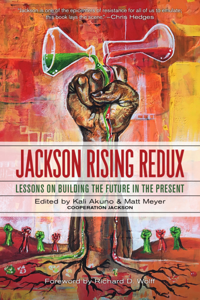 Jackson Rising Redux - Kali Akuno & Matt Meye