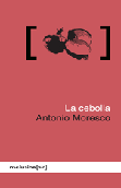 La cebolla - Antonio Moresco
