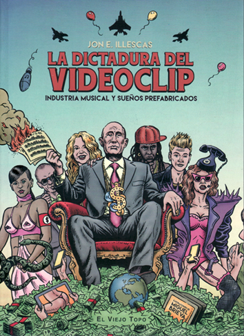 La dictadura del videoclip - Jon E. Illescas