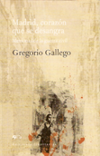 Madrid, corazón que se desangra - Gregorio Gallego