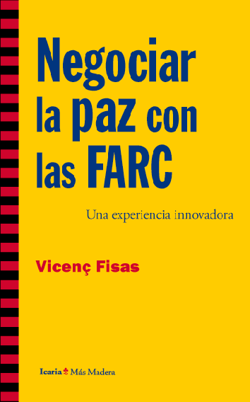 Negociar la paz con las FARC - Vicenç Fisas