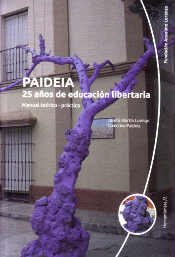 Paideia, 25 años de educación libertaria - Josefa Martín Luengo y Colectivo Paideia