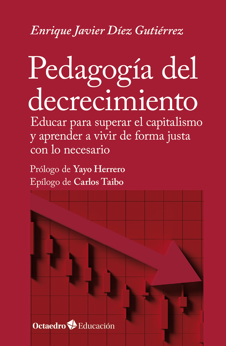 Pedagogía del decrecimiento - Enrique Javier Díez Gutiérrez