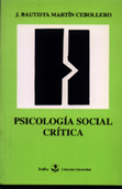 Psicología social crítica - J. Bautista Martín Cebollero