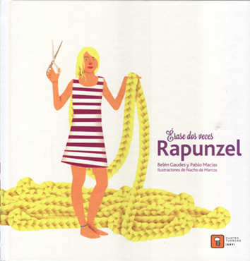 Rapunzel - Belén Gaudes y Pablo Macías con ilustraciones de Nacho de Marcos