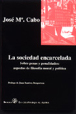 La sociedad encarcelada - José Mª. Cabo