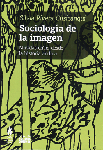 Sociología de la imagen - Silvia Rivera Cusicanqui