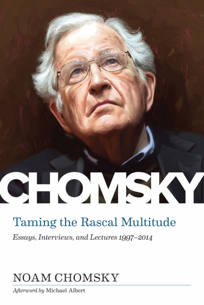 Taming The Rascal Multitude - Noam Chomsky