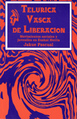 Telúrika vasca de liberación - Jakue Pascual