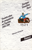 Treinta años de psiquiatría en España (1956-1986) - Enrique González Duro