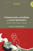 Comunicación, periodismo y control informativo - Aurora Labio Bernal