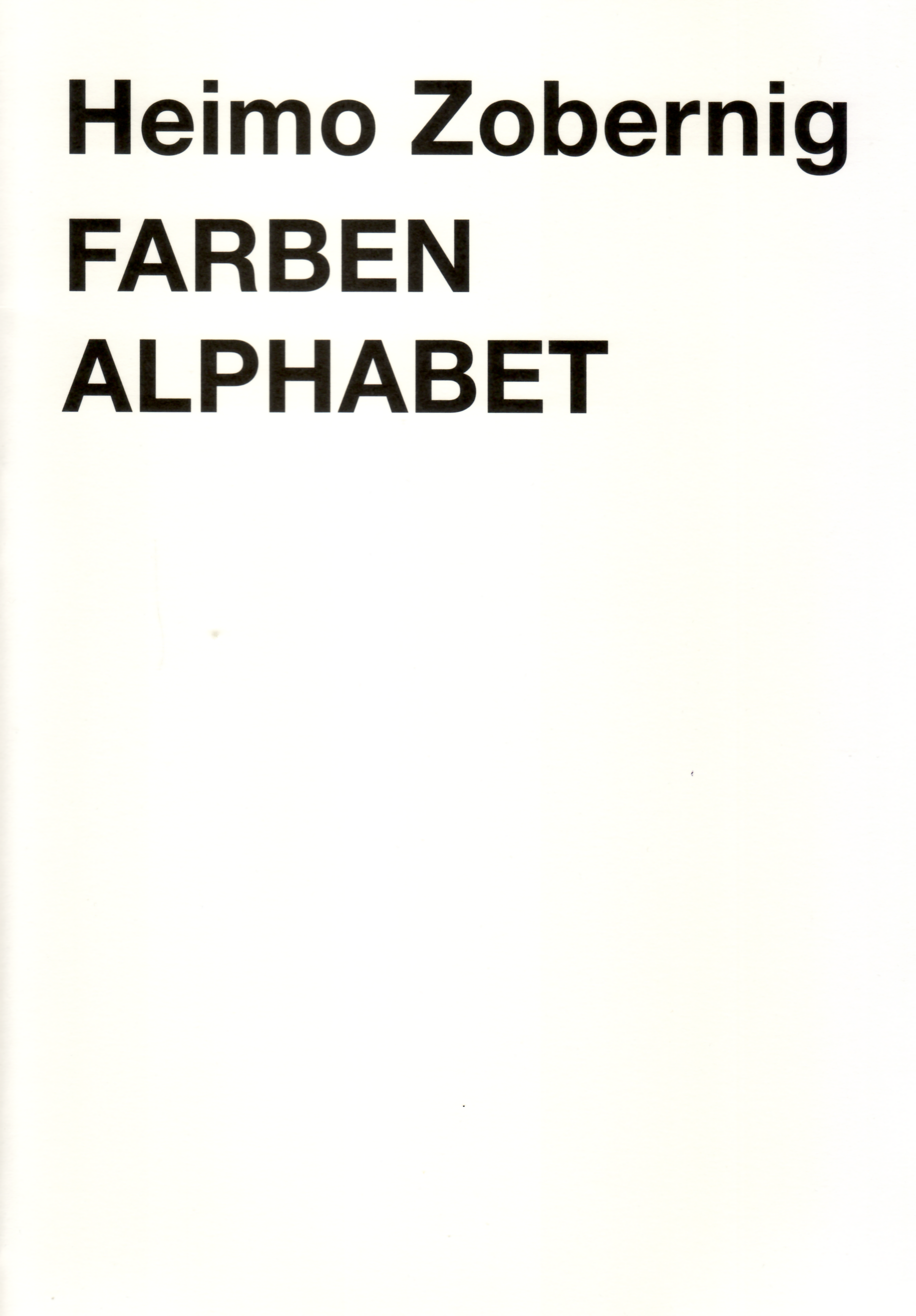 FARBEN - ALPHABET - Heimo Zobernig