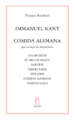 Immanuel Kant / Comida alemana - Thomas Bernhard