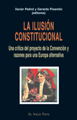 La ilusión constitucional - Xavier Pedrol, Gerardo Pisarello