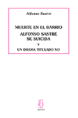Muerte en el barrio / Alfonso Sastre se suicida / Un drama titulado No - Alfonso Sastre