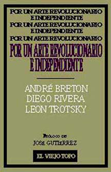 Manifiesto por un arte revolucionario e independiente - André Breton, León Trotsky, Diego Rivera