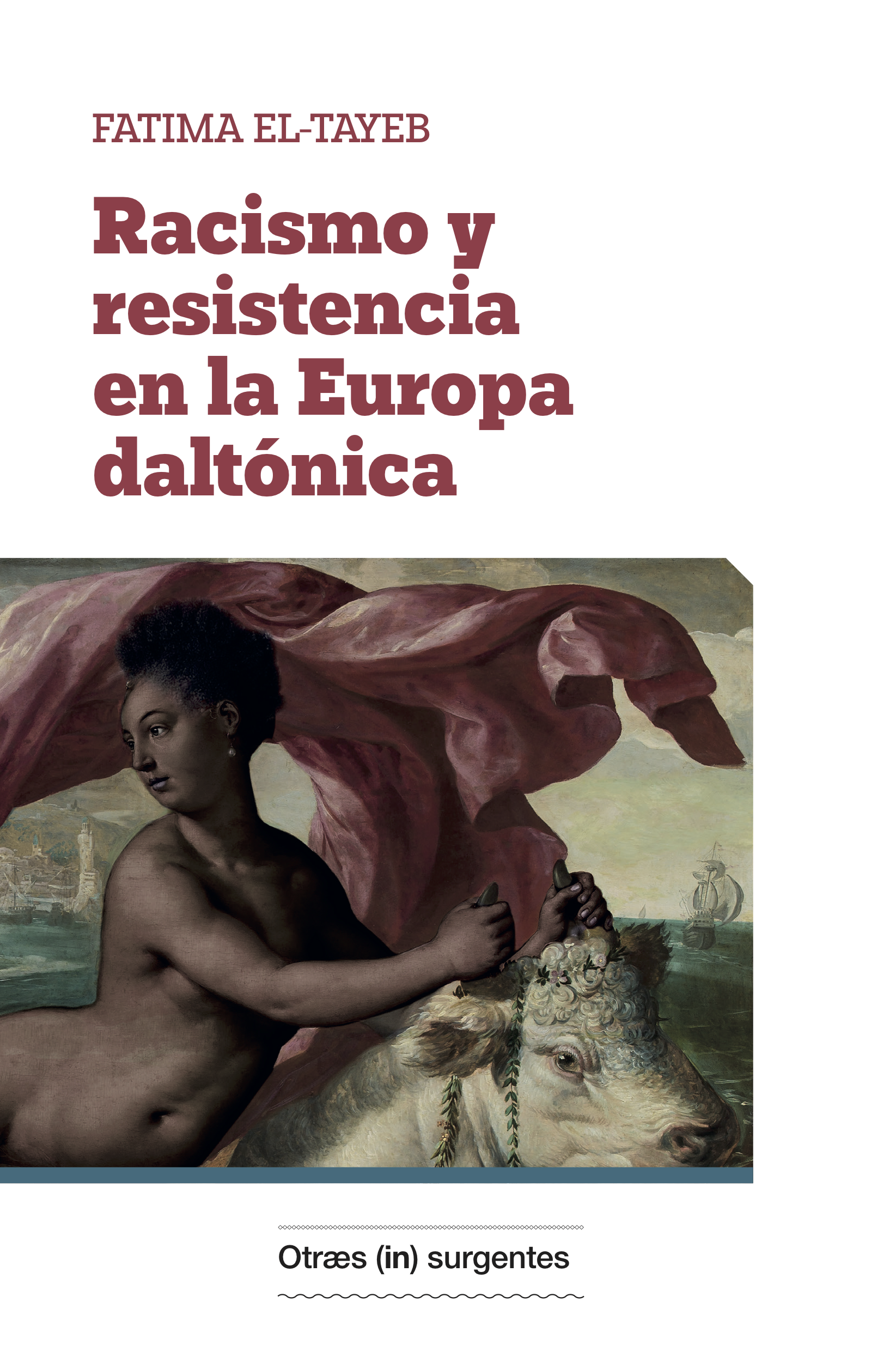 Racismo y resistencia en la Europa daltónica - Fatima El-Tayeb