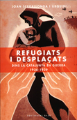 refugiats-i-desplacats-dins-la-catalunya-en-guerra-(1936-1939)-9788485031238