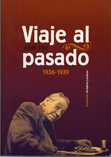 Viaje al pasado (1936-1939) - Abel Paz