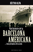 vint-histories-de-la-barcelona-americana-9788492437047