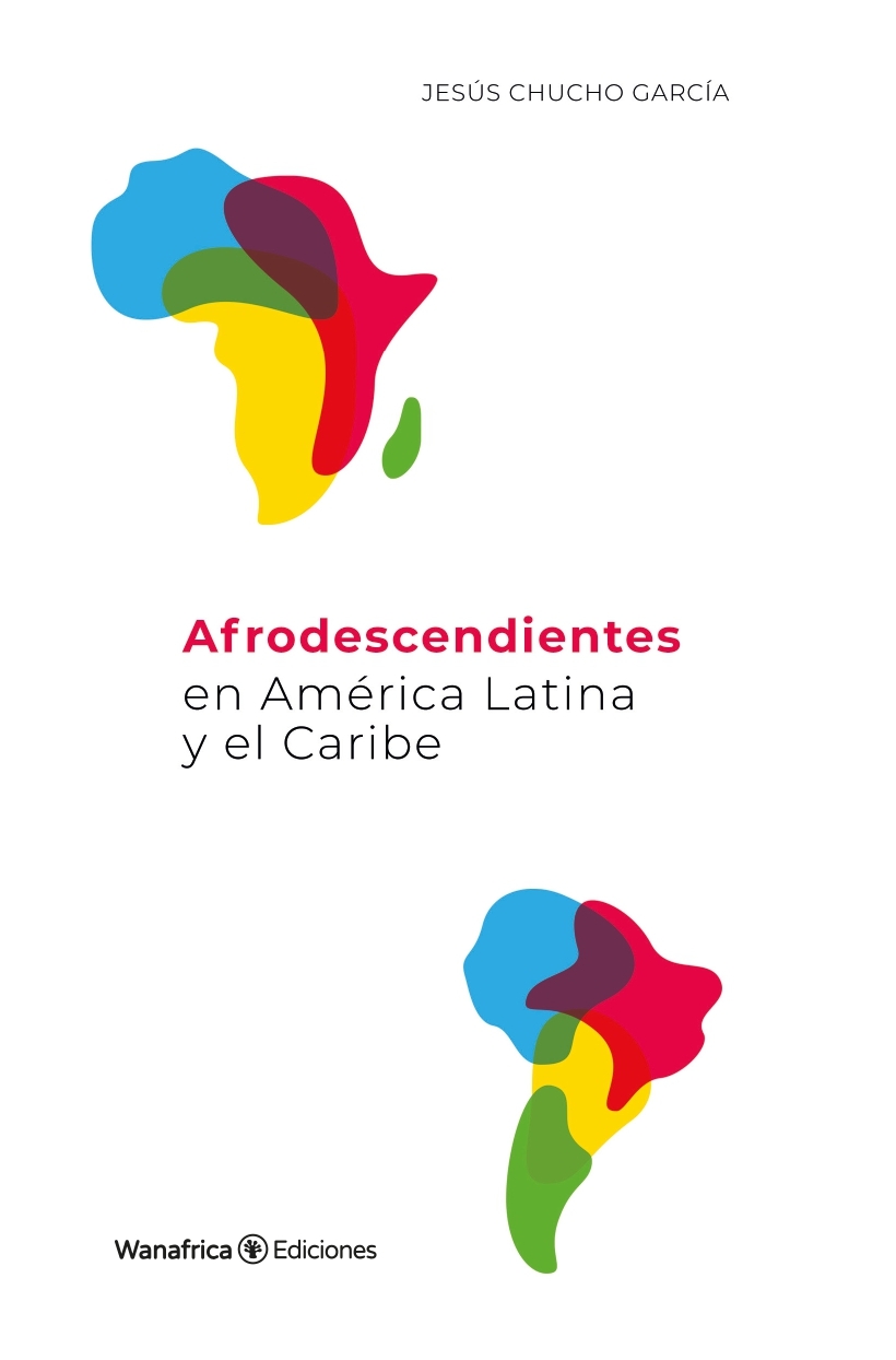 AFRODESCENDIENTES EN AMÉRICA LATINA Y EL CARIBE - Jesús Chucho García