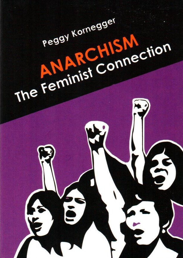 ANARCHISM. The Feminist Connection - Peggy Kornegger