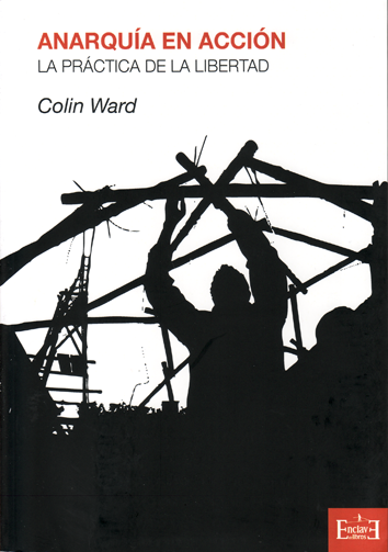Anarquía en acción - Colin Ward