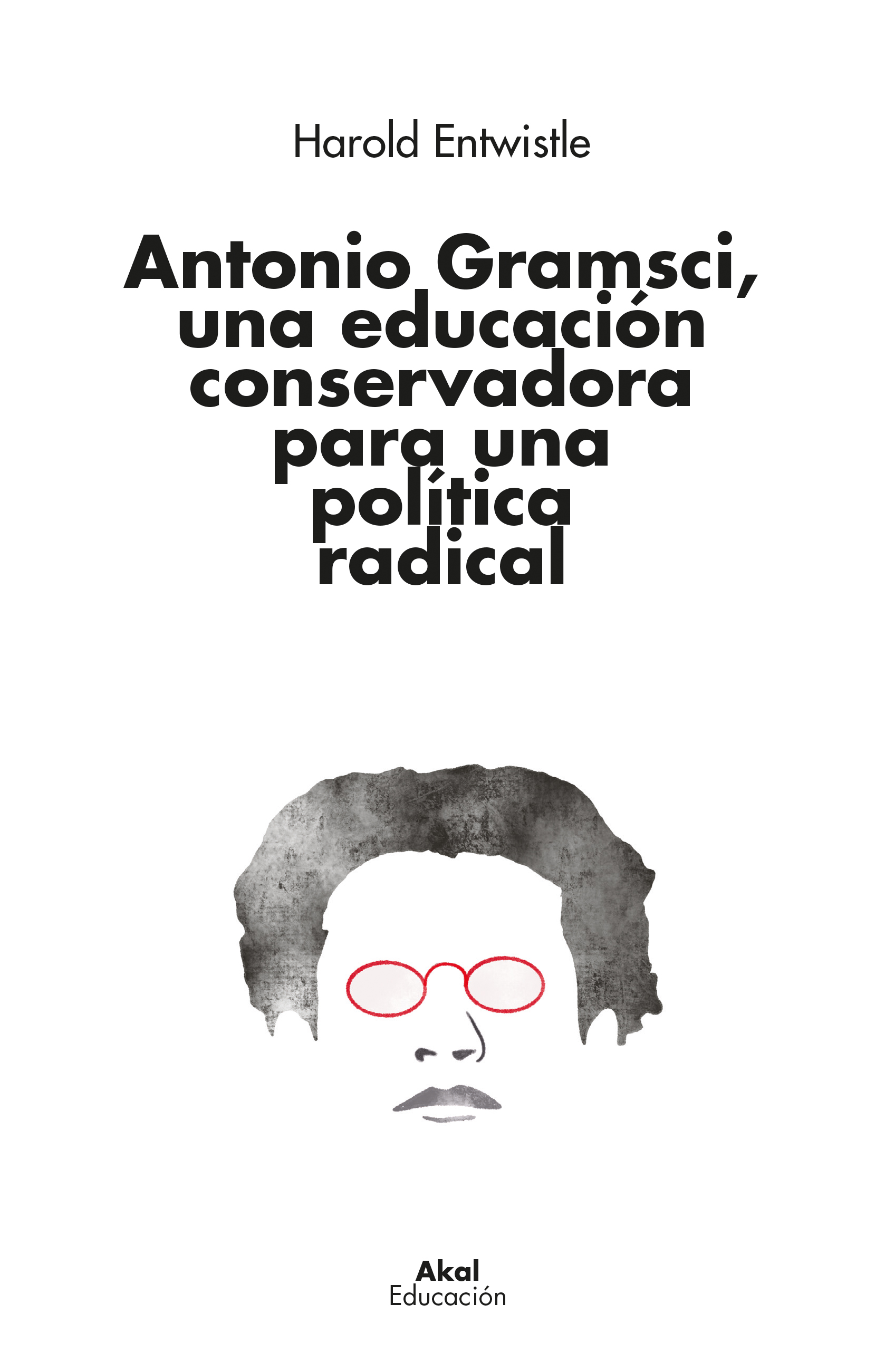 ANTONIO GRAMSCI - Harold Entwistle