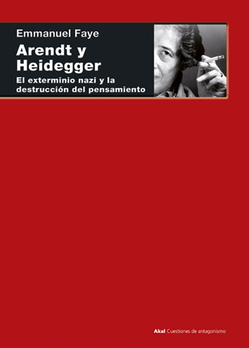 Arendt y Heiddeger - Emmanuel Faye