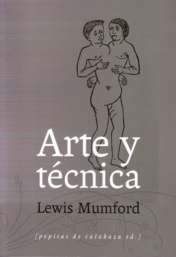 Arte y técnica - Lewis Mumford