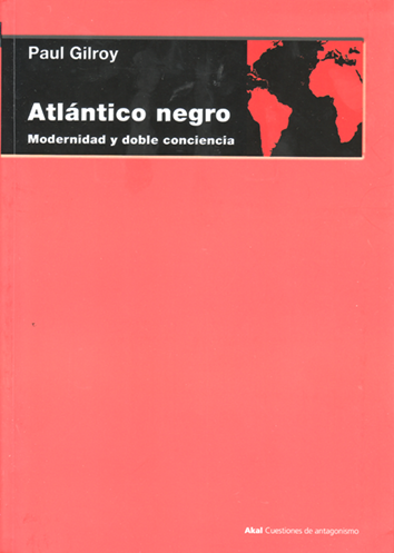 Atlántico negro - Paul Gilroy