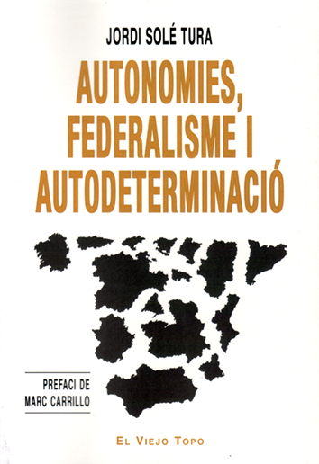 Autonomies, federalisme i autodeterminació - Jordi Solé Tura