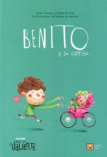 Benito y su carrito - Belén Gaudes y Pablo Macías con ilustraciones de Nacho de Marcos