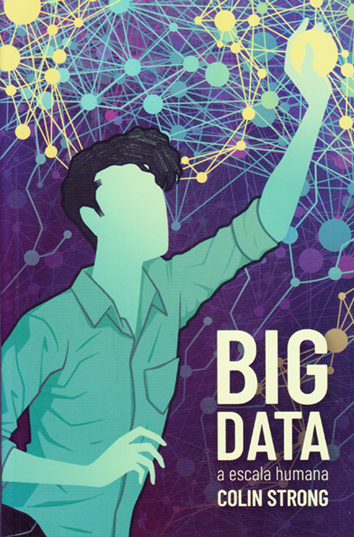 Big data a escala humana - Colin Strong