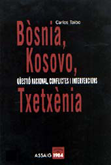 Bòsnia, Kosovo, Txetxènia - Carlos Taibo
