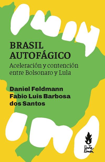BRASIL AUTOFÁGICO - Daniel Feldmann | Fabio Luis Barbosa dos Santos