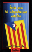 Breve guía del independentismo catalán - Ricard Vilaregut Sáez