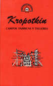 Campos, fábricas y talleres - Kropotkin